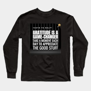 Note to Self: Gratitude Is A Game-Changer Long Sleeve T-Shirt